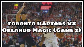Toronto raptors vs orlando magic (game 2) montage!
