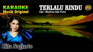 KARAOKE II TERLALU RINDU II RITA SUGIARTO #karaoke #dangdut #original