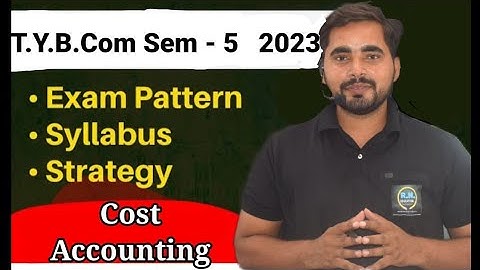 TYBCom SEM -5 | Cost Accounting| Syllabus and Paper Pattern| Mumbai University|