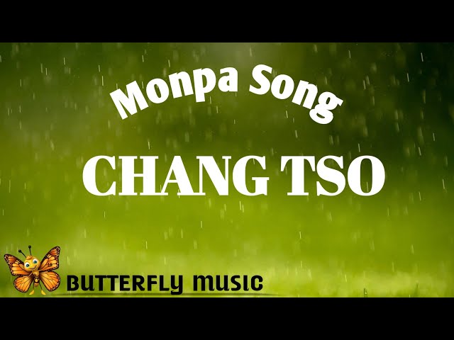 Chang Tso // New Monpa Song // Monpa Song // Edited by Butterfly Music class=