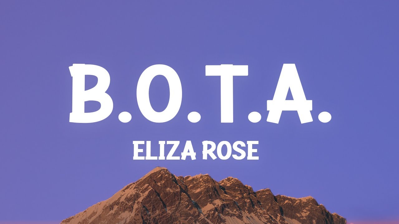 Eliza Rose   BOTA Baddest Of Them All Lyrics