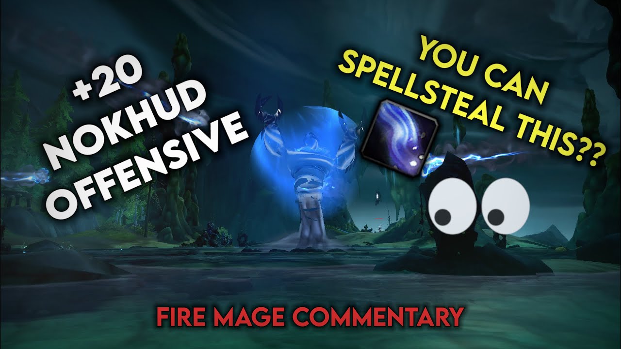 +20 Nokhud Offensive Fire Mage Commentary - YouTube