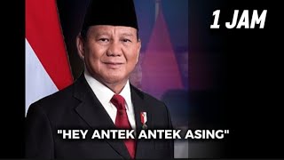 1 JAM PRESIDEN PRABOWO MENGATAKAN HEY ANTEK ANTEK ASING