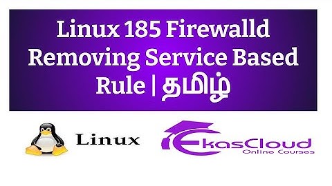 #Linux 185 Firewalld Removing Service Based Rule | Ekascloud | Tamil