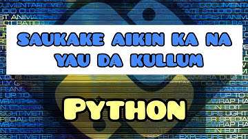 Daya daga cikin amfanin python programming [Saukake aiki]...