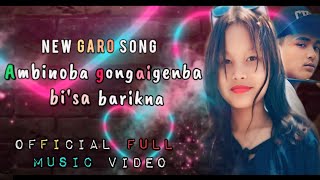 New Garo song : Ambinoba gongaigenba bi'sa ba'rikna||  music full video|| Pro: Dj jonhy