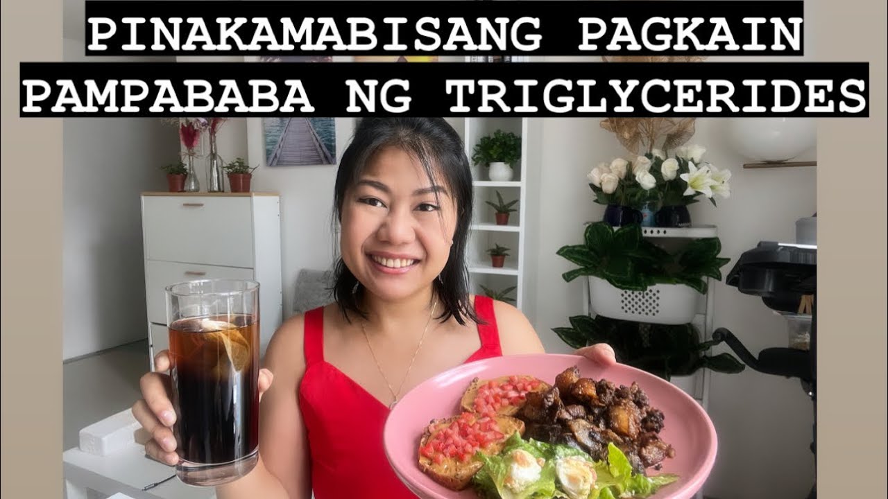 PINAKAMABISANG PAGKAIN PAMPABABA NG TRIGLYCERIDES