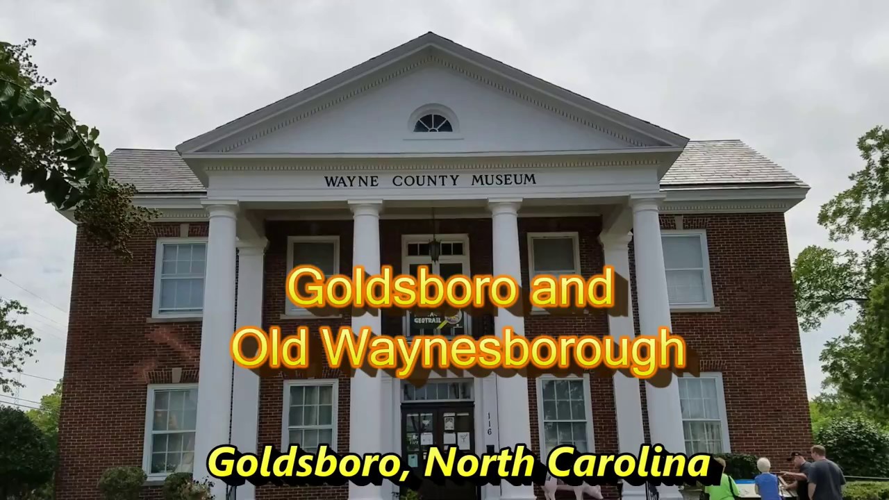 Goldsboro and Old Waynesborough in North Carolina (Trip 7 Vid 13) YouTube
