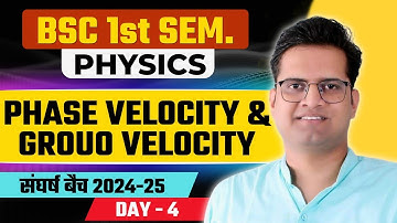 Phase Velocity & Group Velocity!Day-4!B.Sc 1st Semester Physics!Be DKDian