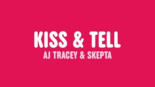 AJ Tracey & Skepta - Kiss And Tell (Lyrics)