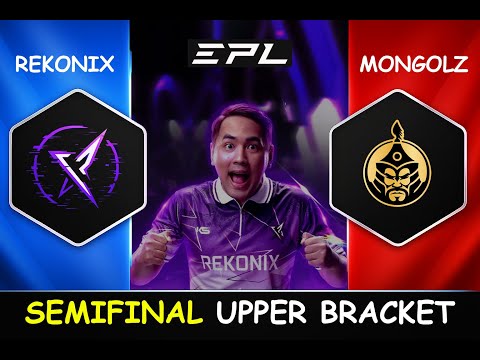 SEMIFINAL UPPER BRACKET LETS GO - REKONIX VS THE MONGOLZ EPL WORLD SERIES SAS 8 DOTA 2