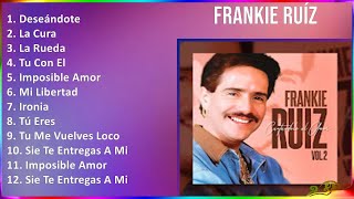 Frankie Ruíz 2024 MIX Las Mejores Canciones - Deseándote, La Cura, La Rueda, Tu Con El