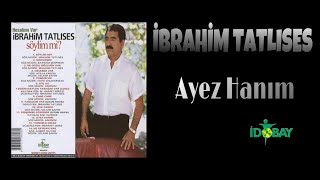 ibrahim tatlises - Ayez Hanım - by idobaymusic #söylimmi_hesabımvar Resimi