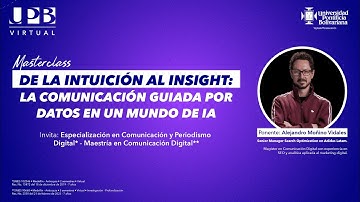 De la intuición al insight: la comunicación guiada por datos en un mundo de IA |  Masterclass