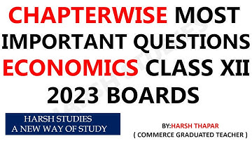 CHAPTERWISE MOST IMPORTANT QUESTIONS ECONOMICS BOARD EXAM CLASS XII 2023 BOARDS | IMP QUES ECO.