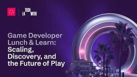 Game Dev Lunch & Learn: Scaling, Discovery & the Future of Play