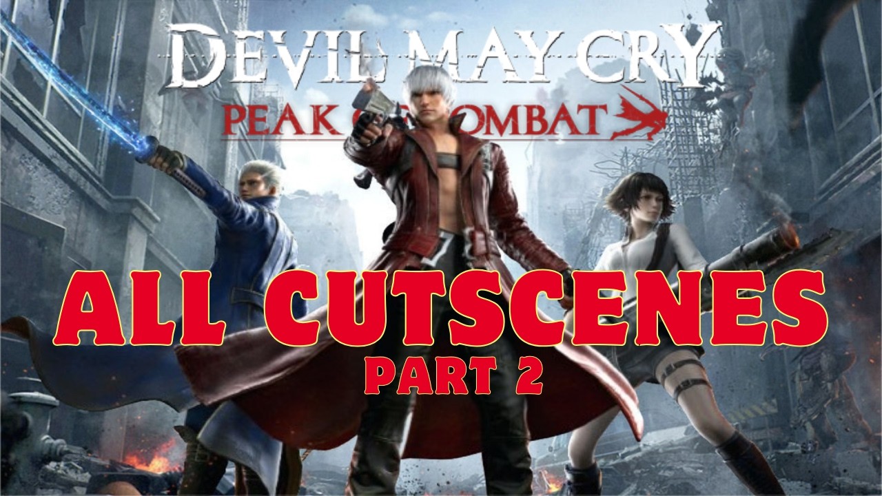 Devil May Cry: Peak of Combat All Cutscenes (Including all Enemy) | Part 2 ✔