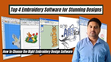 Top 4 Embroidery Software - How to Choose the Right Embroidery Design Software ?