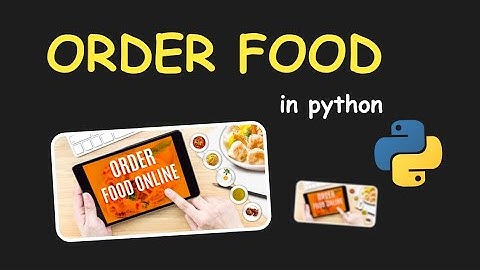 I CREATE ONLINE FOOD ORDERING SYSTEM IN PYTHON && PYTHON PROJECTS FOR BEGINNERS