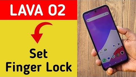Lava O2 me fingerprint kaise lagaye, how to set fingerprint lock in Lava O2