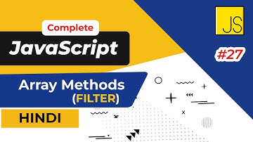 FILTER Method in JavaScript | JavaScript Tutorial in Hindi #27