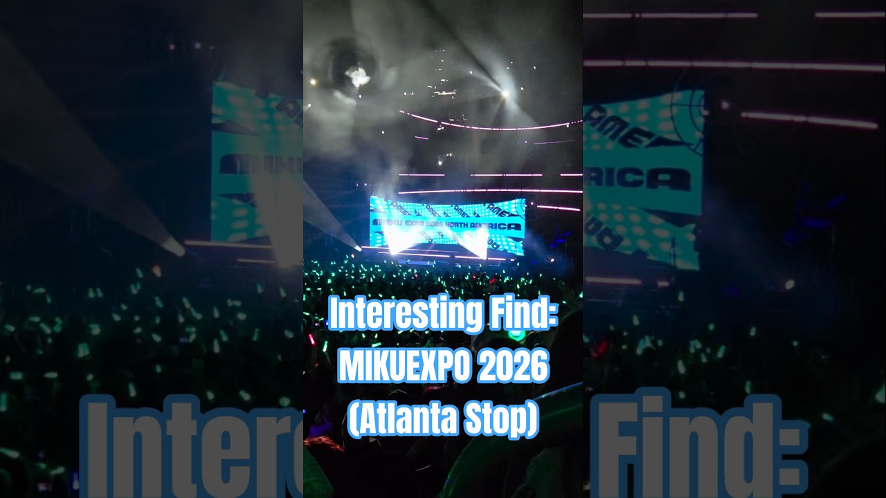Interesting Find: MIKU EXPO 2026 (Atlanta Show)