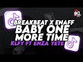 DJ - BABY ONE MORE TIME FULLBASS 🔥 - BREAKBEAT X ENAFF - KLFY FT ENZA YETE -
