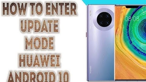 How to put All Huawei In Upgrade or Update Mode  P30 P30 PRO MATE 20 PRO FOR DOWNGRADE