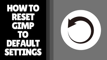 Hoe GIMP terug te zetten naar de standaardinstellingen | Geheime methode