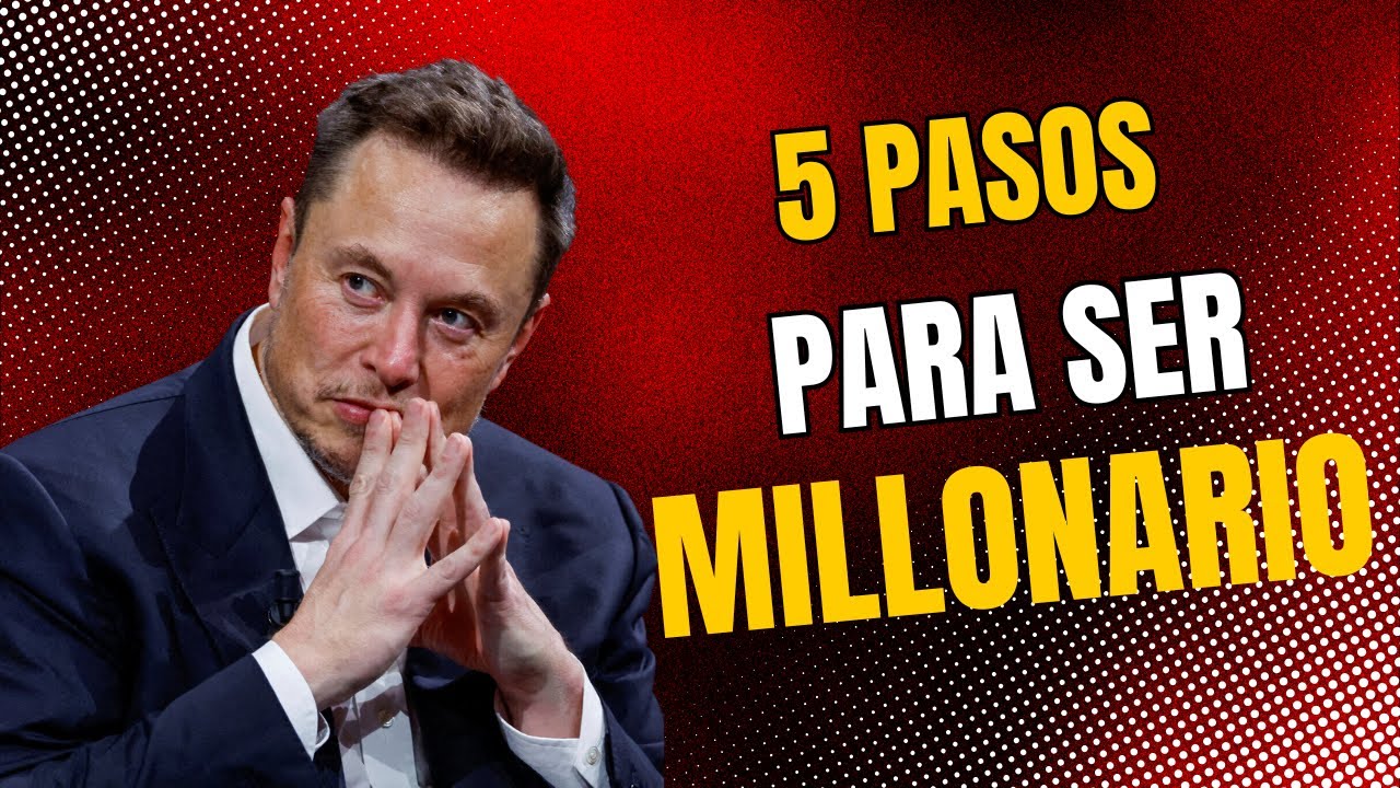 5 PASOS para ser MILLONARIO - YouTube