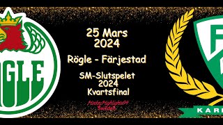 KVARTSFINAL | RÖGLE VS FÄRJESTAD | 25 MARS 2024 | HIGHLIGHTS | SHL |