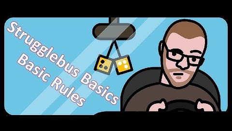 Strugglebus Basics - Applying the Rules