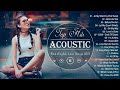 Best English Acoustic Cover Love Songs 2021 - Sweet Guitar Acoustic Cover Of Popular Songs All Time