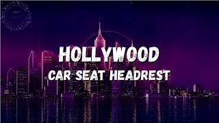 Car Seat Headrest - Hollywood (Lyrics)