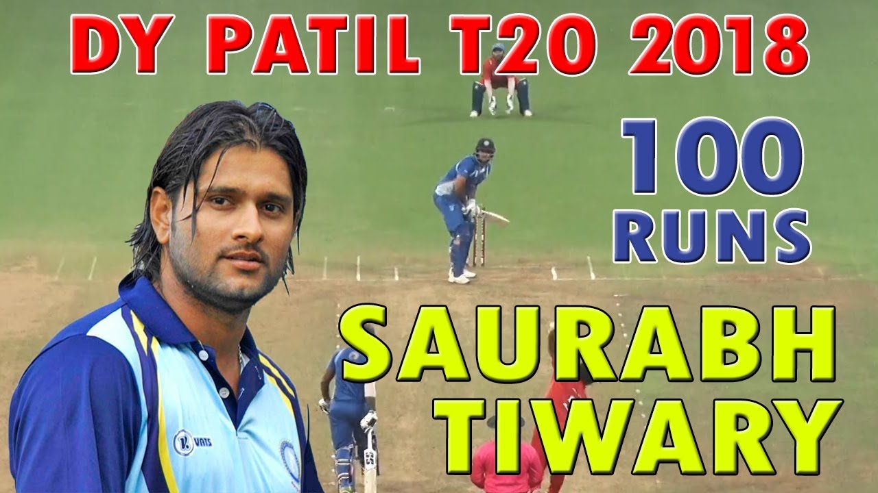 Saurabh Tiwari Scored 100 in final Match | Dy Patil T20 2018 - YouTube