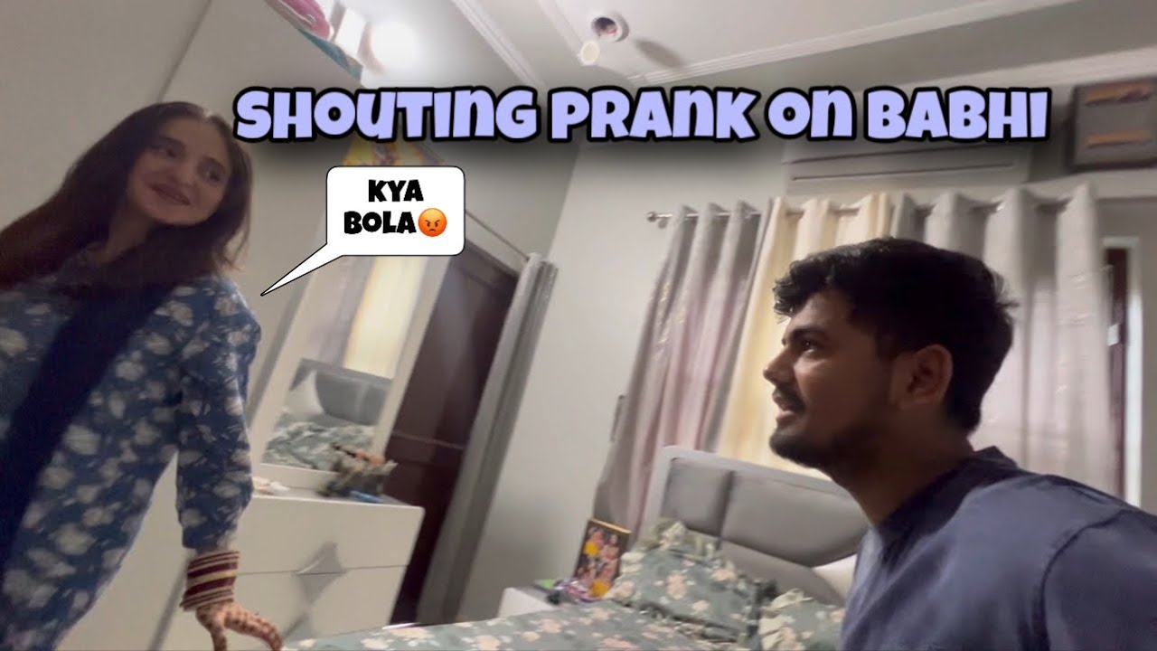 SHOUTING PRANK ON BABHI 😂 | Goes Wrong| Shadi mae Yeh Kya Ho Rha hai? 