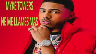 Myke towers na me llamés más