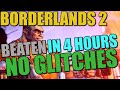 Borderlands 2 Beaten in 4 hours "Glitchless" Speedrun.