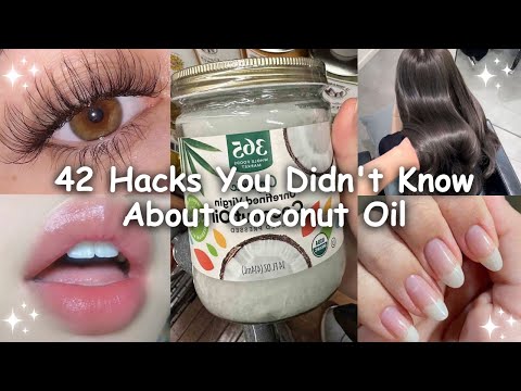 42 Ways coconut oil Will Change Your Life (You’re Applying It Wrong!)