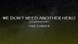 Tina Turner - We Don't Need Another Hero (Thunderdome) (Lyrics)