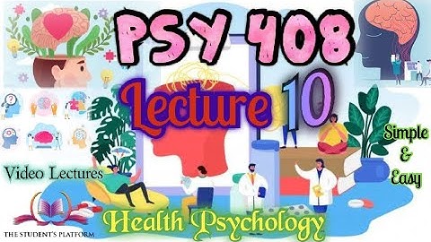 PSY408 || Lecture 10 || Health Psychology || Short Lectures || VU Lectures || The Student