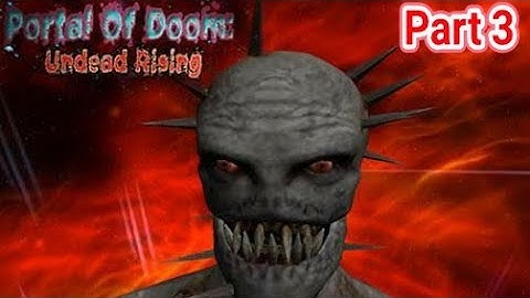 Portal Of Doom : Undead Rising - Part 3 Walkthrough Gameplay No Comentary