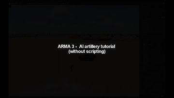 ARMA 3 -  AI artillery tutorial (without scripting)