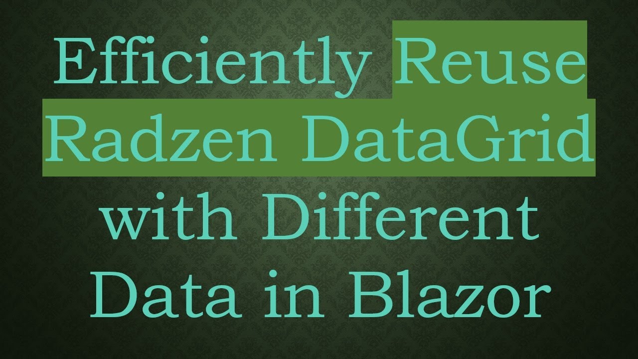 Efficiently Reuse Radzen DataGrid with Different Data in Blazor - YouTube