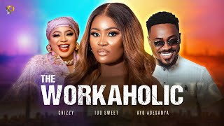 The Workaholic - Chizzy Alichi-Mbah, Toosweet Annan, Ayo Adesanya, 2025 Nigerian Latest Movie
