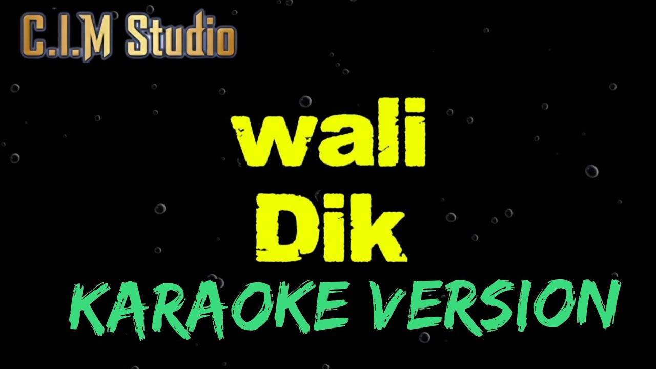 Wali Rk Wali – Dik (Karaoke Version) - YouTube
