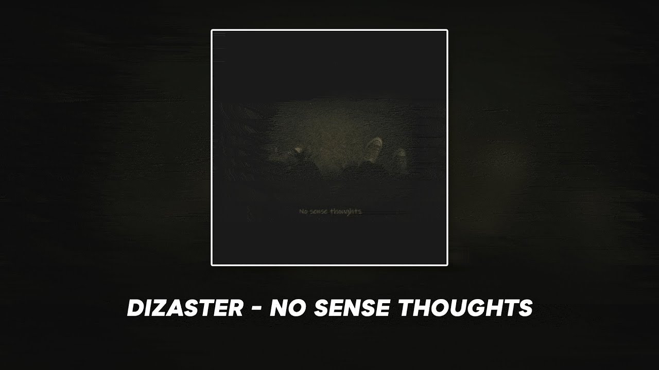 DIZASTER - NO SENSE THOUGHTS #lofi #indie