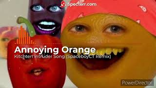 Annoying Orange - Kitchen Intruder Song Spaceboyct Remix