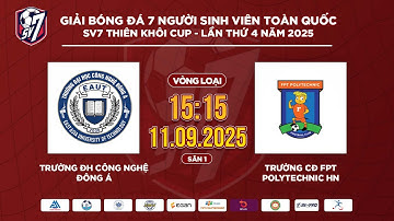 🔴TRỰC TIẾP: ĐH CÔNG NGHỆ ĐÔNG Á - CĐ FPT POLYTECHNIC HÀ NỘI | SV7 THIÊN KHÔI CUP 2025