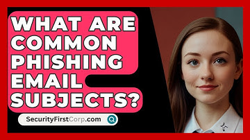 What Are Common Phishing Email Subjects? - SecurityFirstCorp.com